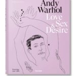 ANDY WARHOL. LOVE, SEX, AND DESIRE. DRAWINGS 1950–1962